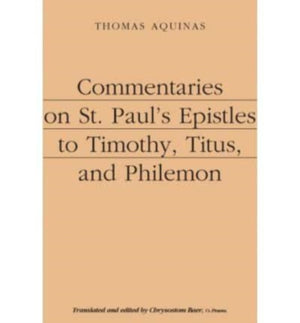 Commentaries on St. Paul`s Epistles to Timothy, Titus, and Philemon