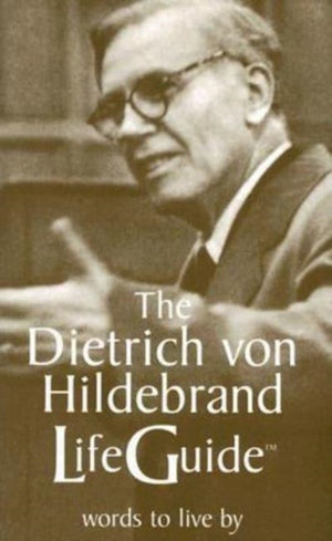 Dietrich von Hildebrand LifeGuide