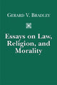 Book cover of: Essays on Law, Religion, and Morality. By: Gerard V. Bradley