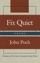Book cover of: Fix Quiet – Poems. By: John Poch