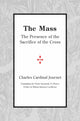 Book cover of: Mass – The Presence of the Sacrifice of the Cross. By: Charles Cardinal Journet
