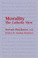 Book cover of: Morality – The Catholic View. By: Servais Pinckaers