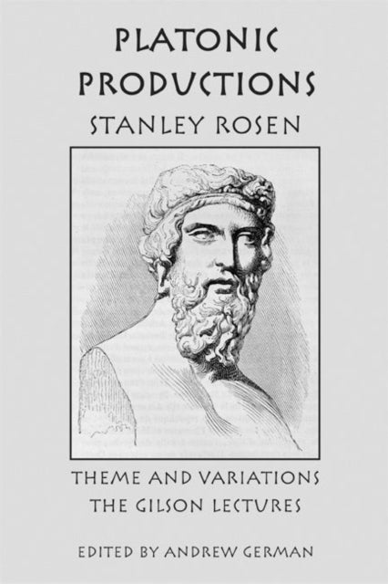 Book cover of: Platonic Production – Theme and Variations: The Gilson Lectures. By: Stanley Rosen