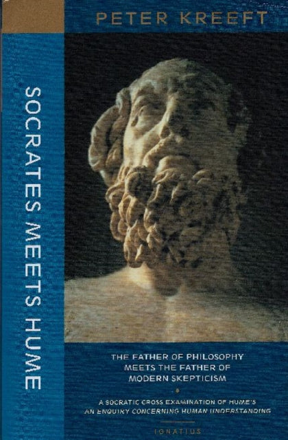 Book cover of: Socrates Meets Hume – The Father of Philosophy Meets the Father of Modern Skepticism. By: Peter Kreeft