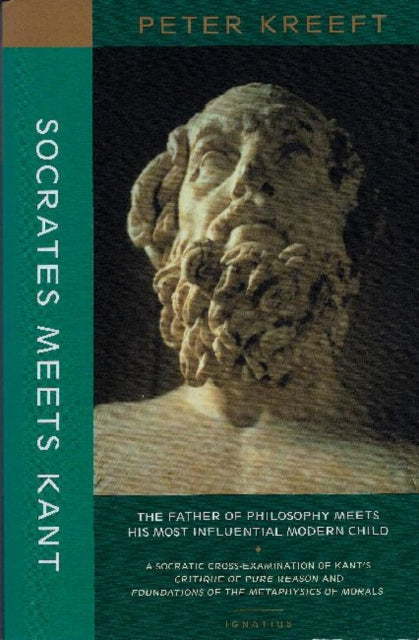 Book cover of: Socrates Meets Kant – The Father of Philosophy Meets His Most Influential Modern Child