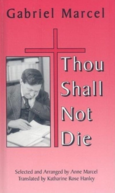 Book cover of: Thou Shall Not Die. By: Gabriel Marcel