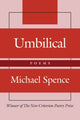 Book cover of: Umbilical – Poems. By: Michael Spence