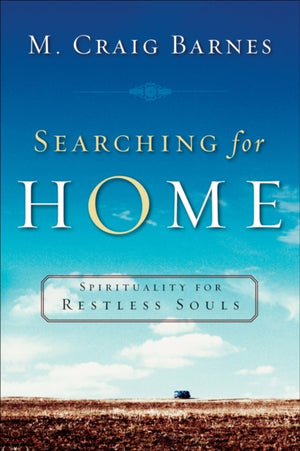 Searching for Home – Spirituality for Restless Souls