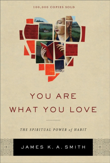 Book cover of: You Are What You Love – The Spiritual Power of Habit