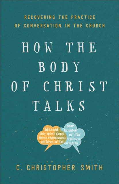 Book cover of: How the Body of Christ Talks. By: C. Christopher Smith