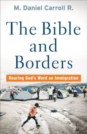 Bible and Borders – Hearing God`s Word on Immigration