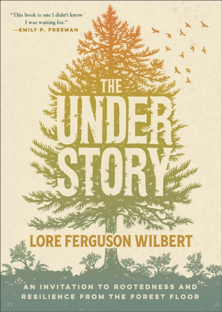 Book cover of: Understory. By: Lore Ferguson Wilbert