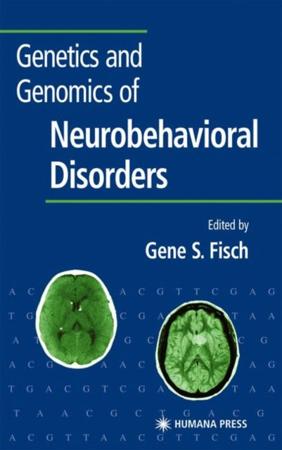 Book cover of: Genetics and Genomics of Neurobehavioral Disorders. By: Gene S. Fisch