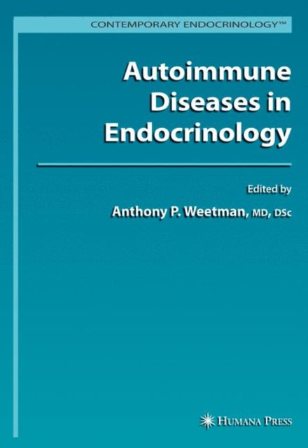 Book cover of: Autoimmune Diseases in Endocrinology. By: Anthony P. Weetman