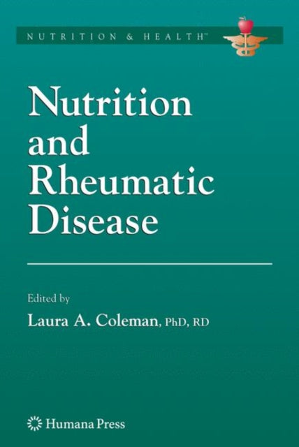 Book cover of: Nutrition and Rheumatic Disease. By: Laura A. Coleman
