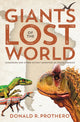 Book cover of: Giants of the Lost World. By: Donald R. Prothero