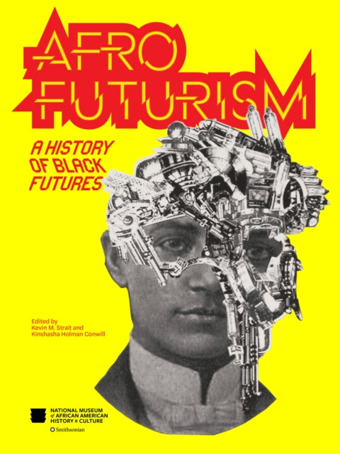Book cover of: Afrofuturism. By: Nat'l Mus Nat'l Mus Afr Am Hist Culture