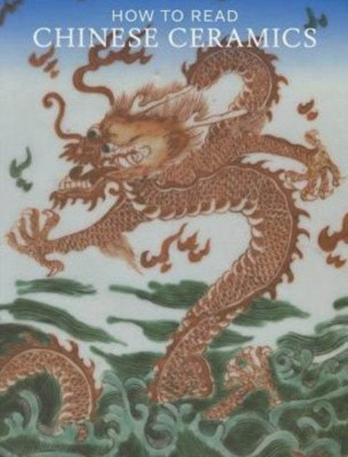 Book cover of: How to Read Chinese Ceramics. By: Denise Patry Leidy