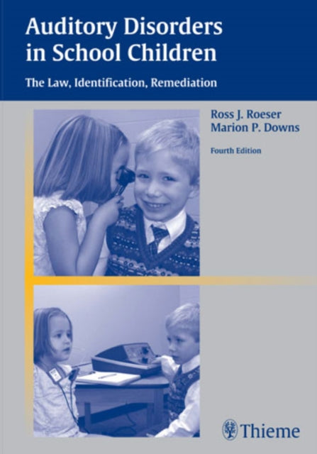 Book cover of: Auditory Disorders in School Children. By: Ross J. Roeser