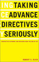 Book cover of: Taking Advance Directives Seriously. By: Robert S. Olick