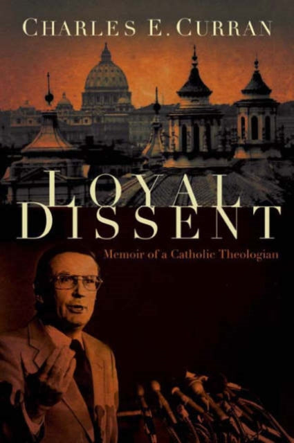 Book cover of: Loyal Dissent. By: Charles E. Curran