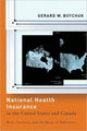 Book cover of: National Health Insurance in the United States and Canada. By: Gerard William Boychuk