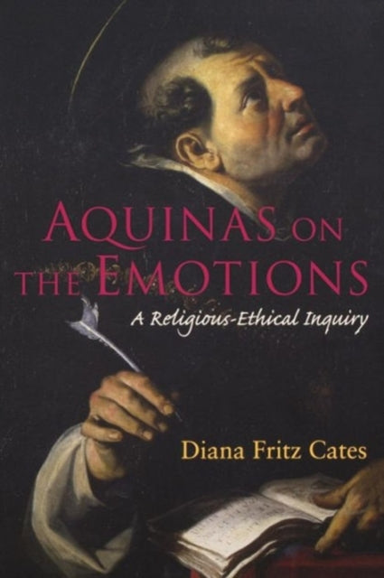 Book cover of: Aquinas on the Emotions. By: Diana Fritz Cates