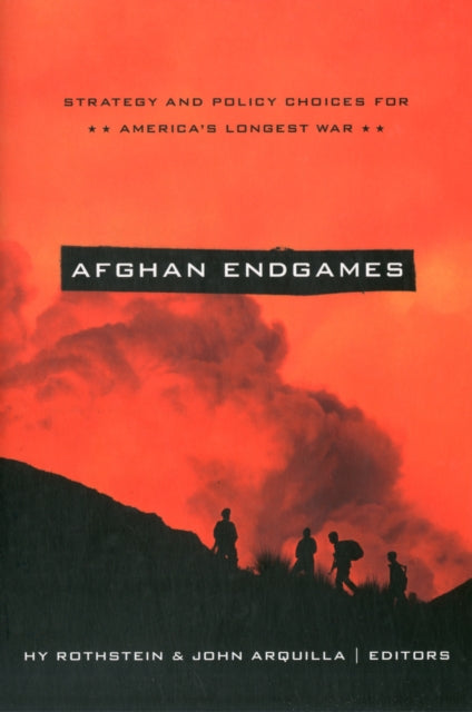 Book cover of: Afghan Endgames. By: Hy S. Rothstein