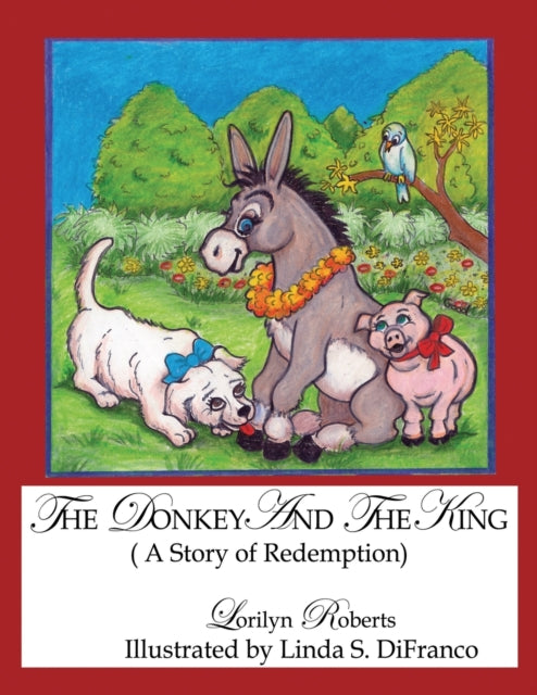 Book cover of: Donkey and the King. By: Lorilyn Roberts