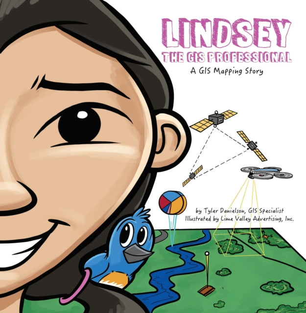Book cover of: Lindsey the GIS Professional. By: Tyler Danielson