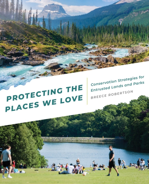 Book cover of: Protecting the Places We Love. By: Breece Robertson