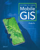 Book cover of: Getting to Know Mobile GIS. By: Pinde Fu