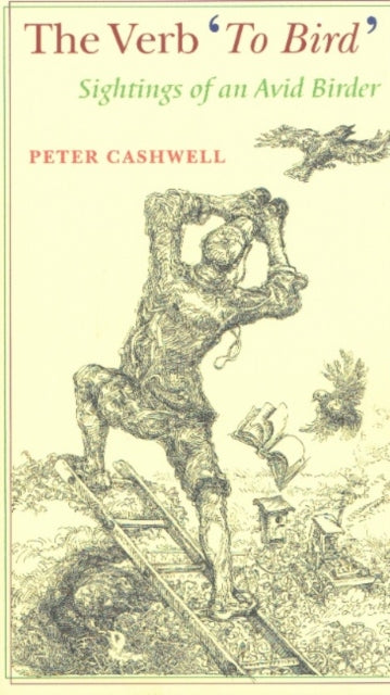 Book cover of: Verb 'To Bird'. By: Peter Cashwell