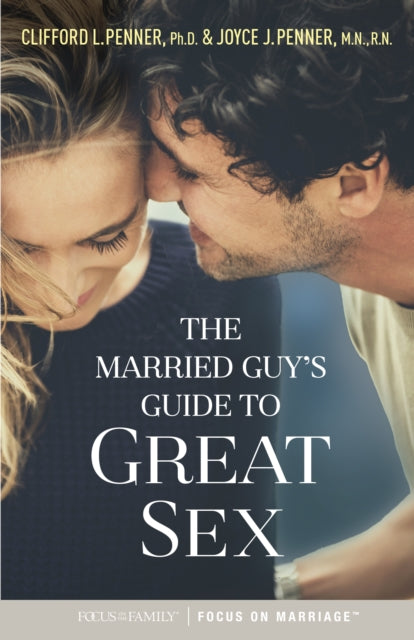 Book cover of: Married Guy's Guide to Great Sex. By: Clifford L. Penner