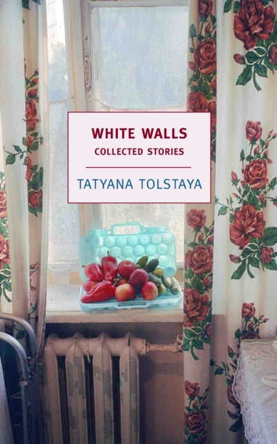 Book cover of: White Walls. By: Tatiana Tolstaia, Tatʹi︠a︡na Tolstai︠a︡, Tatyana Tolstaya