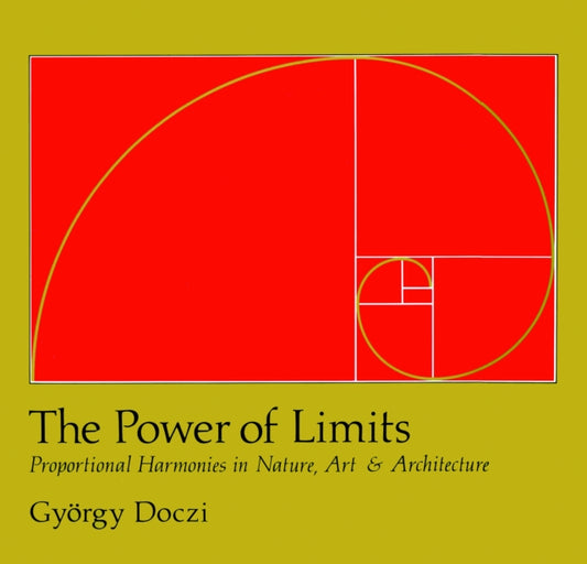 Book cover of: Power of Limits. By: Gyorgy Doczi