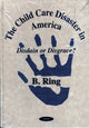 Book cover of: Child Care Disaster in America. By: B. Ring