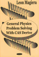 Book cover of: General Physics Problem Solving with Cas Derive. By: Leon Magiera