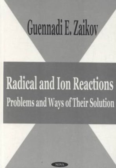 Book cover of: Radical & Ion Reactions. By: Gennadii Efremovich Zaikov