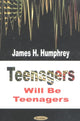 Book cover of: Teenagers Will Be Teenagers
