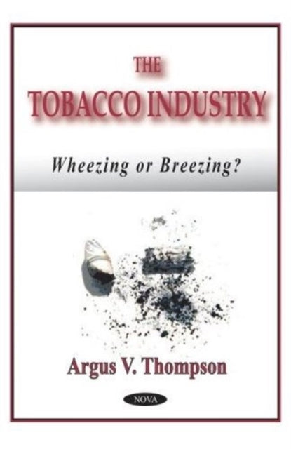 Book cover of: Tobacco Industry. By: Argus V. Thompson