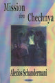 Book cover of: Missions in Chechnya. By: Alexios Schandermani