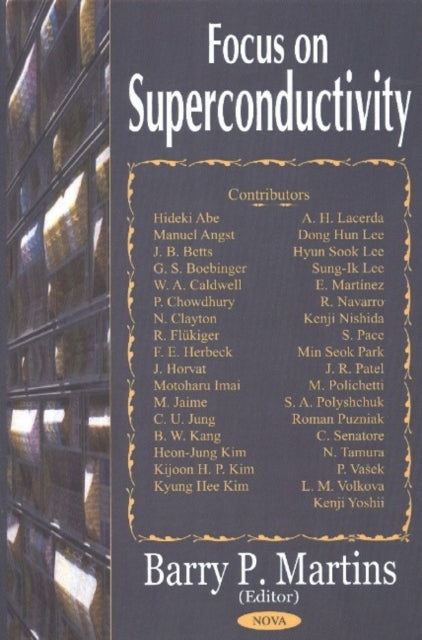 Book cover of: Focus on Superconductivity. By: Barry P. Martins