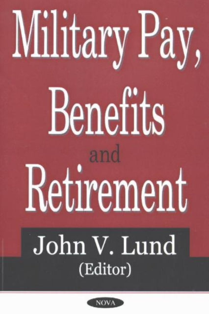 Book cover of: Military Pay, Benefits & Retirement. By: John V. Lund