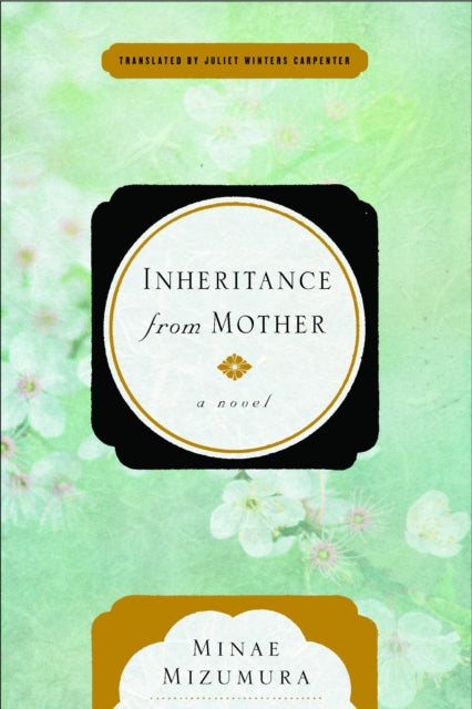 Book cover of: Inheritance from Mother. By: Minae Mizumura