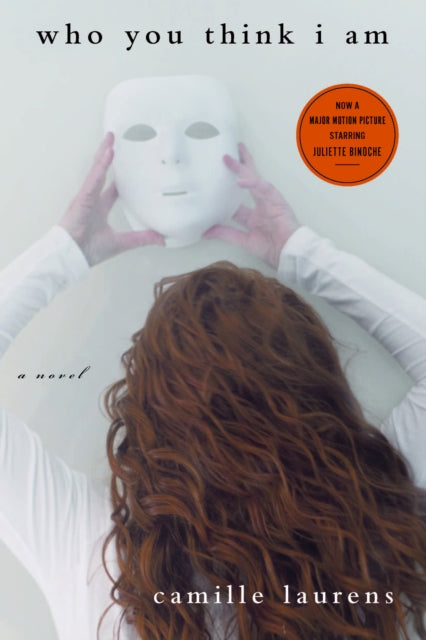 Book cover of: Who You Think I Am. By: Camille Laurens