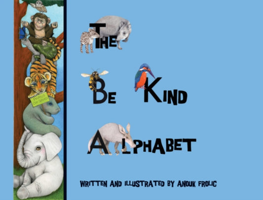 Book cover of: be Kind Alphabet. By: Anouk Frolic