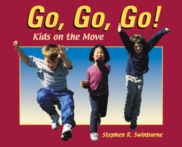 Book cover of: Go, Go, Go!. By: Stephen R. Swinburne