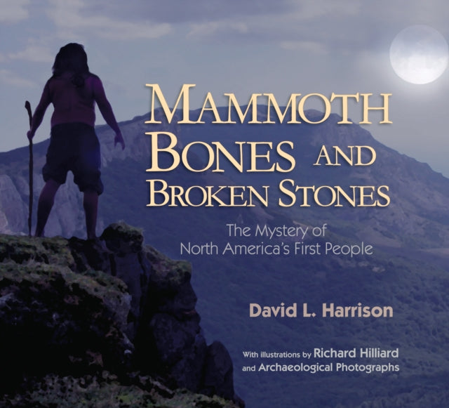 Book cover of: Mammoth Bones and Broken Stones. By: David L. Harrison