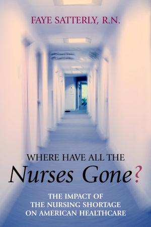 Where Have All the Nurses Gone?